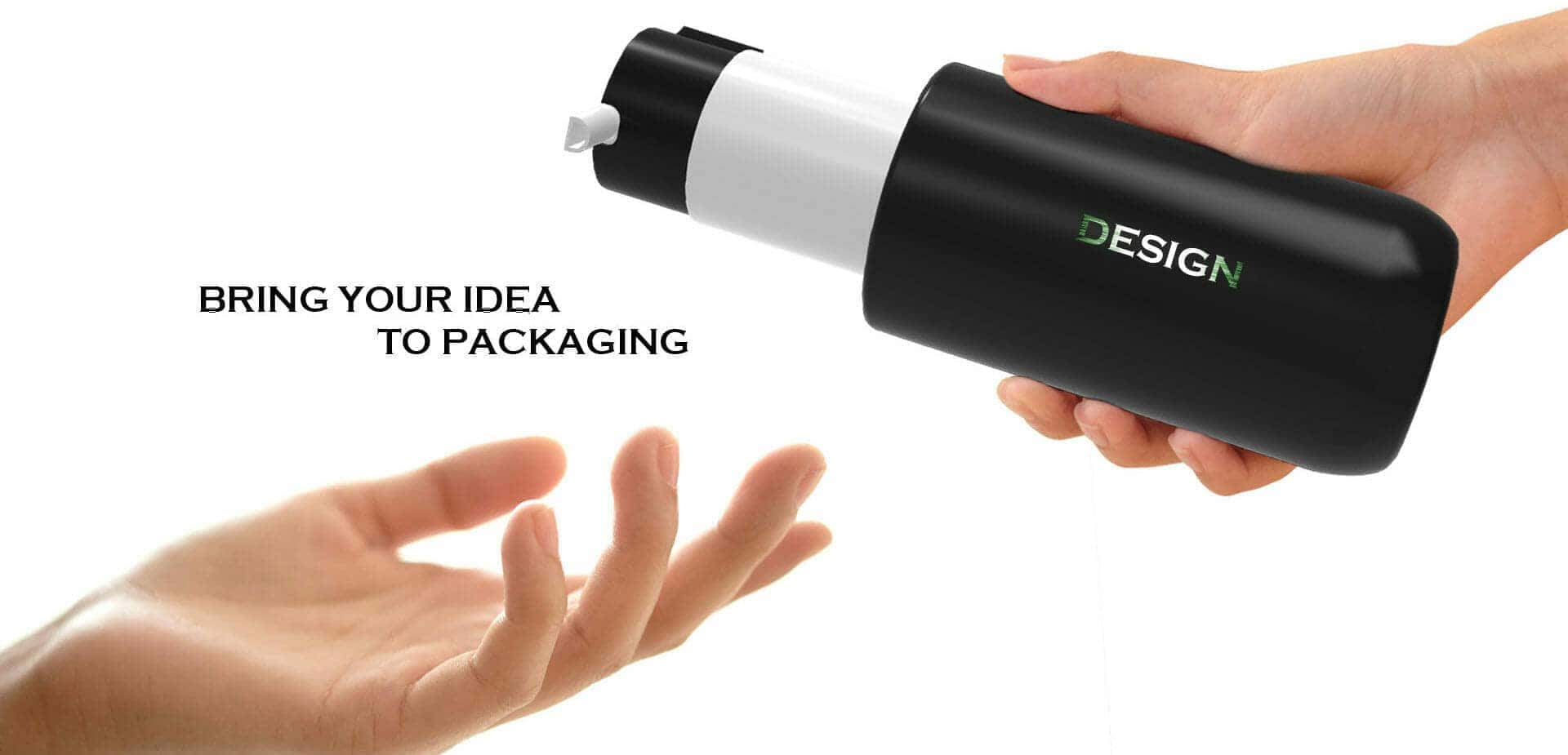 A black "DESIGN" bottle is held above a hand, with the text: "BRING YOUR IDEA TO PACKAGING.