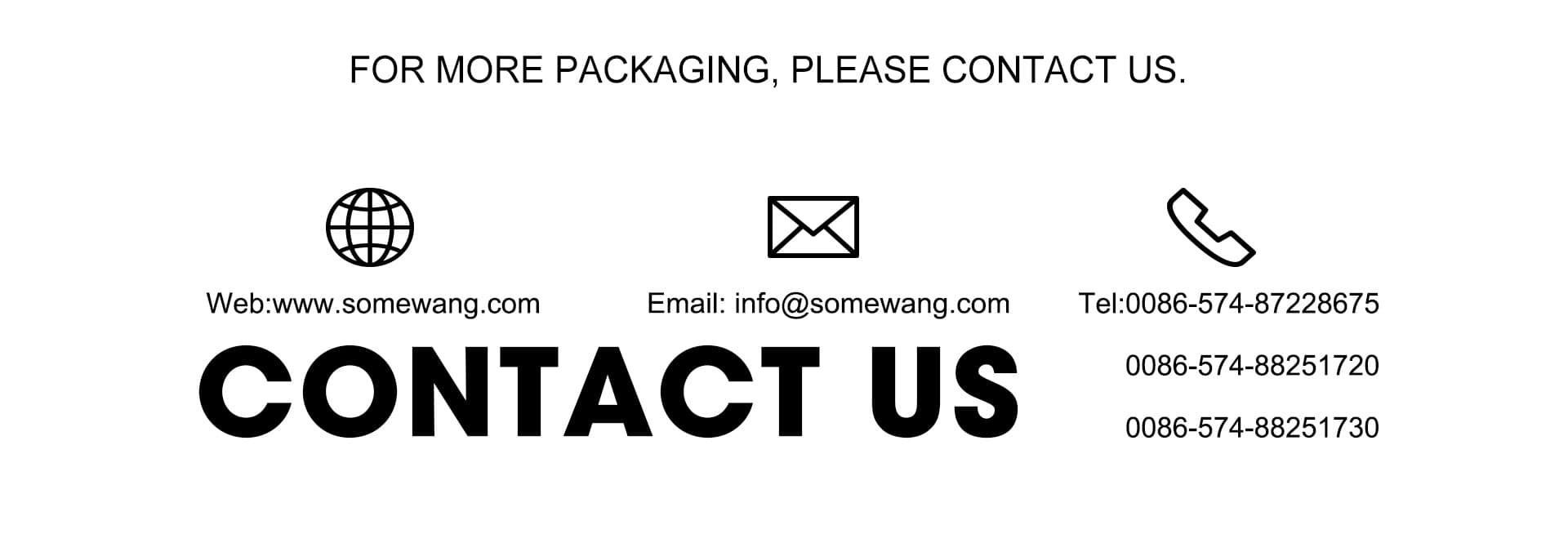 Contatti per l'imballaggio: www.somewang.com, info@somewang.com, +86-574-87228675, 88251720, 88251730.